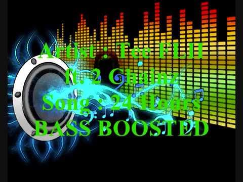 Tee FLII ft 2 Chainz - 24 Hours (BASS BOOSTED)