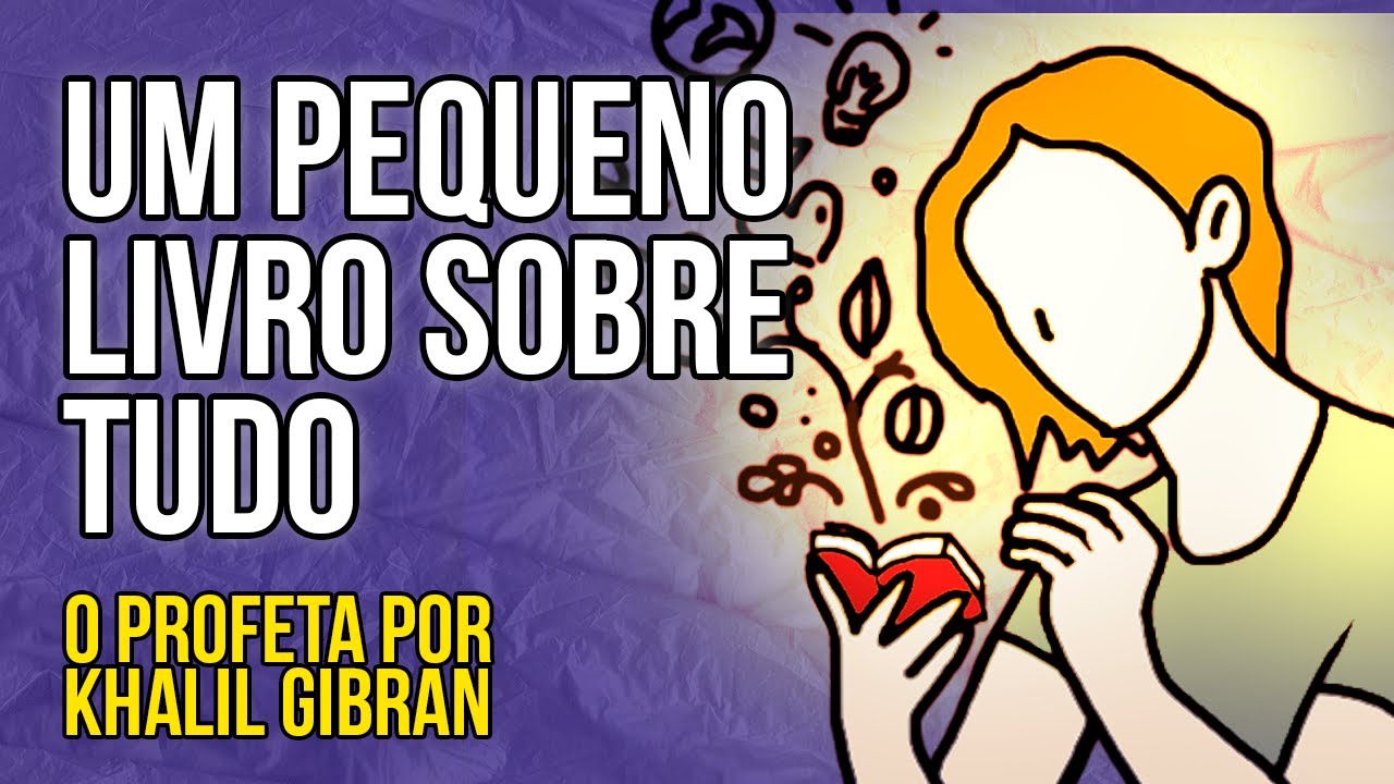 Um PEQUENO livro sobre TUDO | O Profeta por Khalil Gibran
