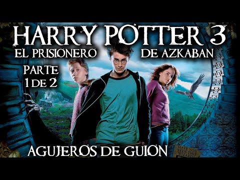 Agujeros de Guion: HARRY POTTER 3: El Prisionero de Azkaban PARTE 1 (Errores, review, reseña)