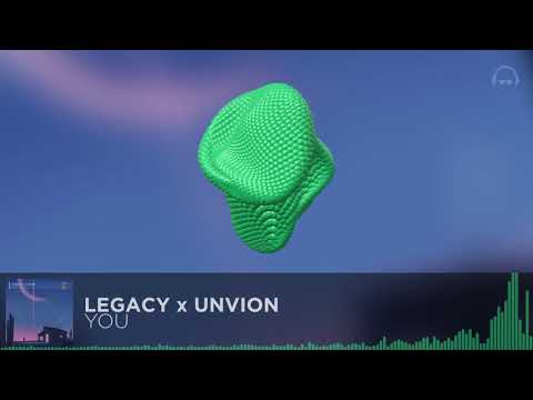 Future Bass | LEGACY x Unvion - You