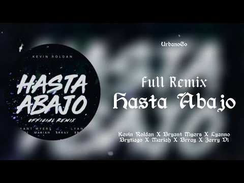 Hasta Abajo (Full Remix) // Kevin Roldan Ft. Bryant Myers, Lyanno, Mariah, Brray, Jerry Di