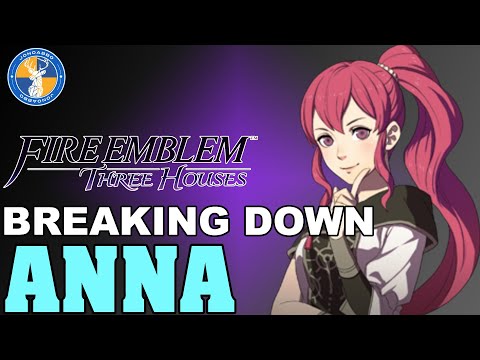 Breaking Down: Anna - Fire Emblem: Three Houses Unit Analysis