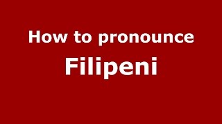 How to pronounce Filipeni
