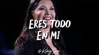 Ana Gabriel - Eres todo en mi (Letra)