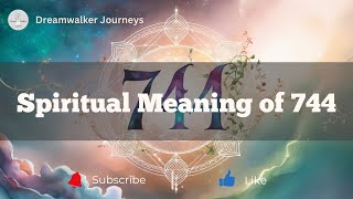 Spiritual Meaning of 744 | 744 Angel Number