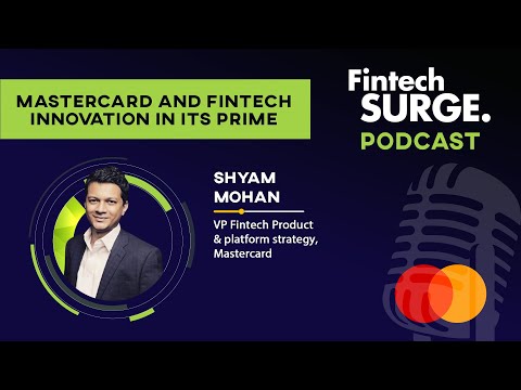 Mastercard and Fintech Innovation at its Prime with Shyam Mohan