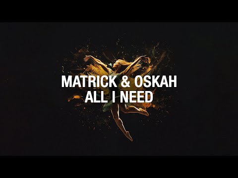 MatricK & Oskah – All I Need [Official Lyric Video]