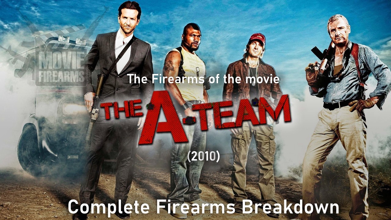 The A-Team (2010): Complete Firearms Breakdown