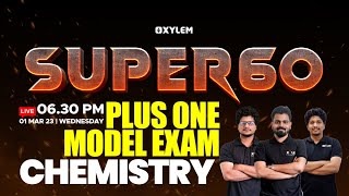 Plus One Chemistry - Model Exam- Super 60 Mega Marathon | XYLEM +1 +2