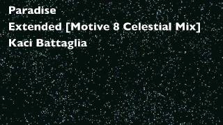 Paradise Motive 8 Celestial Mix Extended Version  Kaci Battaglia