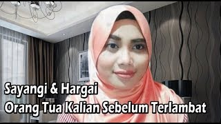 Download lagu Sayangi Orang Tua Kalian Sebelum Terlambat ( Catatan Widya ) mp3