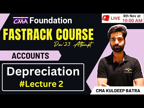 Depreciation Revision Part 2 | CMA Foundation Accounts Fastrack Course | By CMA Kuldeep Batra Sir