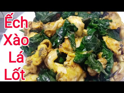 Cách Làm Ếch Xào Lá Lốt thơm ngon, trị nhiều bệnh
