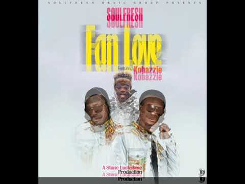 Soul Fresh - Fan Love ft. Kobazzie (The Album Unfinished Business)
