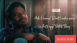 Naam - Adi Penne song | Adi penney couple song | whats app status | Tamil album status song
