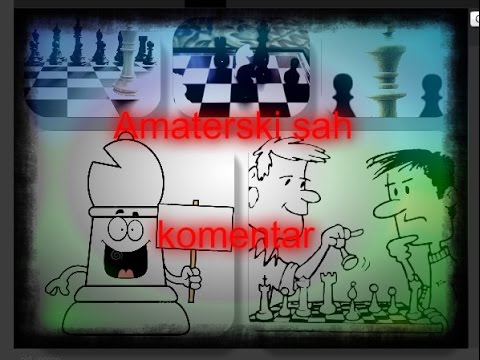 Amaterski šah - Komentar partije - ADMIR OMANOVIĆ - ( br 42 ) # 769