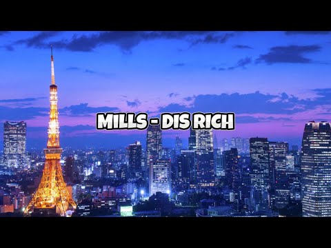 Mills - DIS RICH (Official Lyric Video)