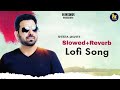 Mafiya'n Mangda | Sheera Jasvir | ( Slow Reverb ) 👍 | 👍 | Lofi Song