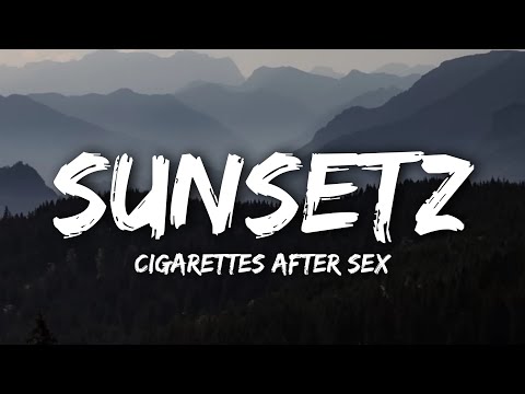 Cigarettes After Sex - Sunsetz (lyrics) [TikTok Song]