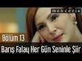 Medcezir 13.Bölüm Barış Falay Her Gün Seninle Şiir ...