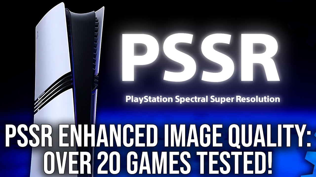 PS5 Pro Upgraded PSSR + Enhance Image Quality Mode Analysis - Over 20 Games Tested