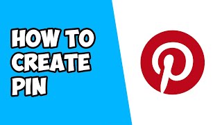 How To Create Pin on Pinterest