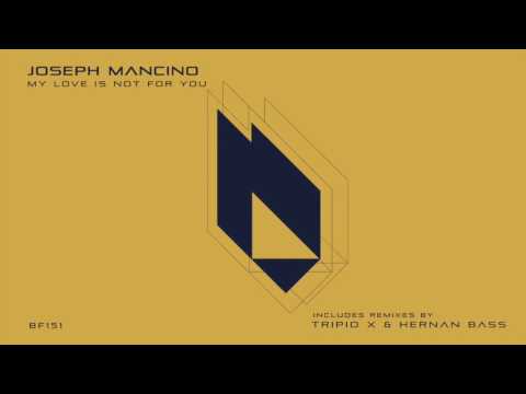 Joseph Mancino - My Love Is Not For You (Original Mix) Beatfreak Recordings