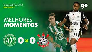 CHAPECOENSE 0 X 0 CORINTHIANS | MELHORES MOMENTOS | 7ª RODADA | BRASILEIRÃO 2026 | ge.globo
