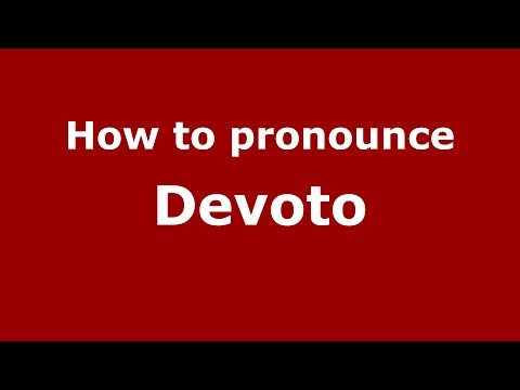 How to pronounce Devoto