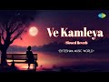 Ve Kamleya - Slowed Reverb | Ehtesham Music World | Hindi Cover Song | Saregama Open Stage