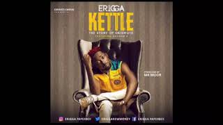 Erigga - Kettle (story of Okiemute)
