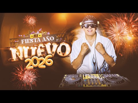 FIESTA AÑO NUEVO 2026 🎉🎆|| MIX VARIADO, TIKTOK, HITS, REGGAETON ACTUAL - OLD, LO MEJOR DEL 2025 🔥😎