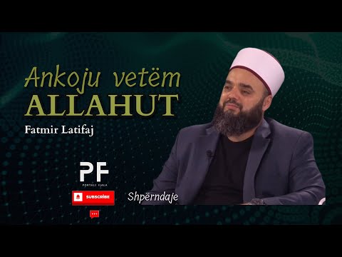 Ankoju vetëm Allahut - Fatmir Latifaj