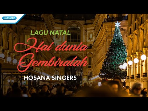 Hai Dunia Gembiralah - Lagu Natal - Hosana Singers (Official lyric video)
