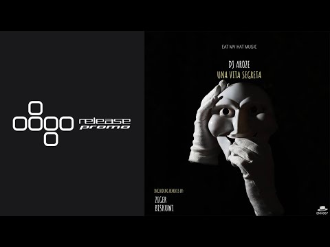 PREMIERE: DJ AroZe - Una Vita Segreta [Eat My Hat Music]