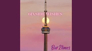 6IXSIDE WISHES Music Video