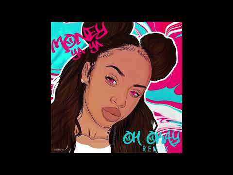 Moneyyaya - Oh Okay remix