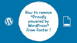 How To Remove "Proudly powered by WordPress" Text From Footer In 2022 !