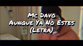 Mc Davo - Aunque Ya No Estes (Letra)
