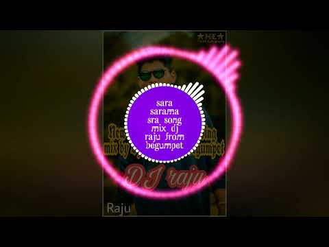Sara saramma song mix by DJ Raju from begumpet