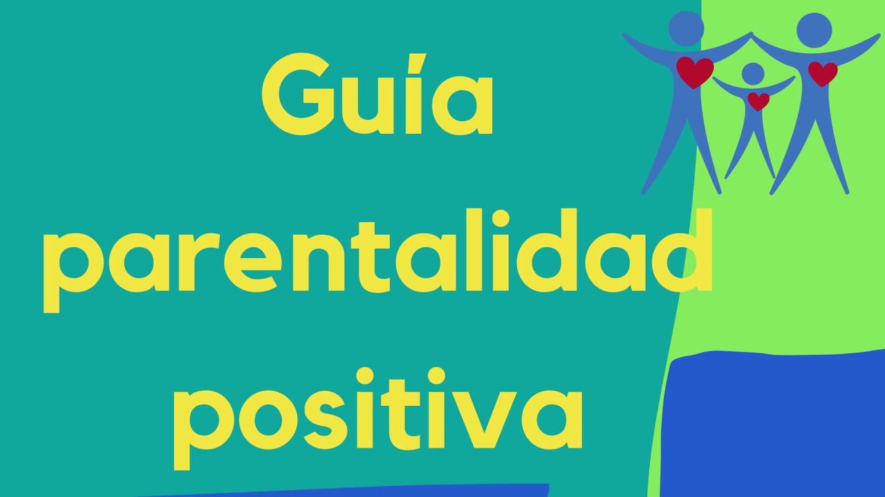 Guía de Parentalidad Positiva