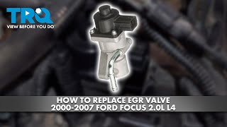 How to Replace EGR Valve 2000-2007 Ford Focus 2.0L L4