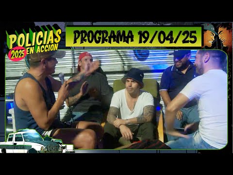 POLICÍAS EN ACCIÓN - Programa 19/04/25 - ¡CAPÍTULO ESTRENO!
