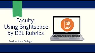 Creating and Using a Rubric in Brightspace by D2L