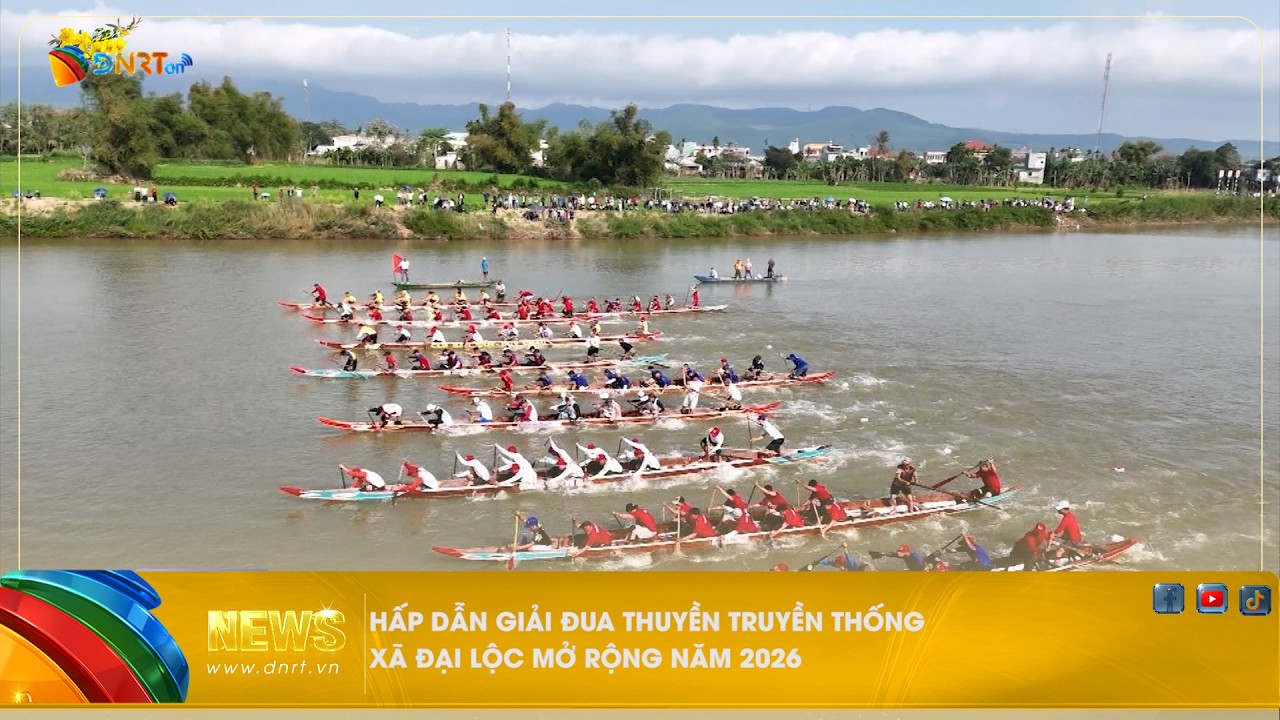 HẤP DẪN GIẢI ĐUA THUYỀN TRUYỀN THỐNG XÃ ĐẠI LỘC MỞ RỘNG NĂM 2026