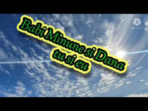 babi minune si dana - tu si eu