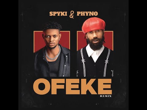 Spyki Ft. Phyno – Ofeke (Remix) (Official Lyric Video)