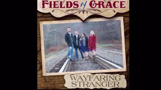 Fields of Grace - Wayfaring Stranger