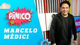 Marcelo Médici – Pânico – 03/09/18