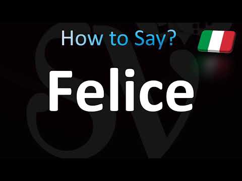 How to Pronounce Felice (Happy!) Correctly in Italian